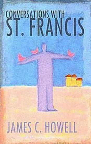 Conversations with St.Francis