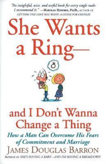 She Wants a Ring--And I Don't Wanna Change a Thing