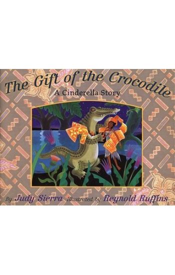 The Gift of the Crocodile: A Cinderella Story