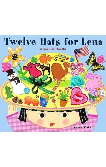 Twelve Hats for Lena: A Book of Months