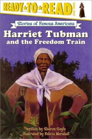 Harriet Tubman and the Freedom Train: Ready-To-Read Level 3