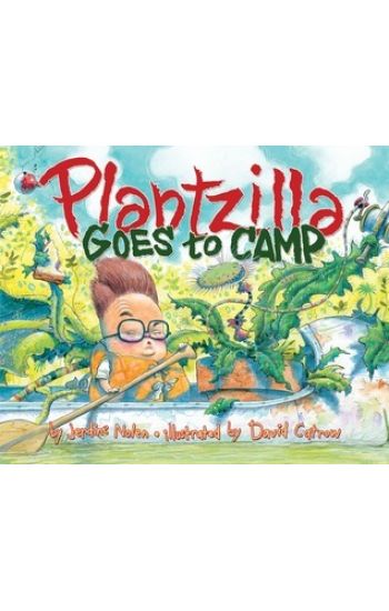 Plantzilla Goes to Camp