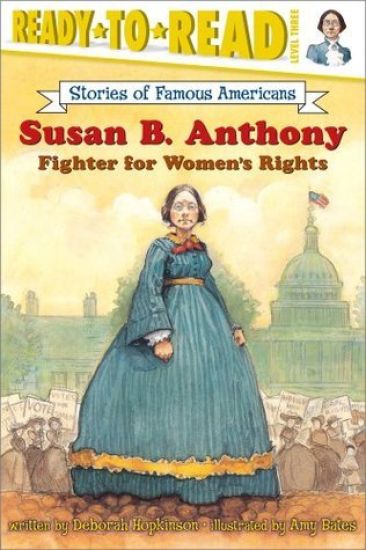 Susan B. Anthony: Fighter for Women's Rights (Ready-To-Read Level 3)