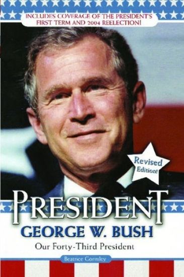 President George W. Bush: Our Forty-Third President