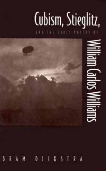 Cubism, Stieglitz, and the Early Poetry of William Carlos Williams