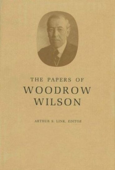 The Papers of Woodrow Wilson, Volume 38