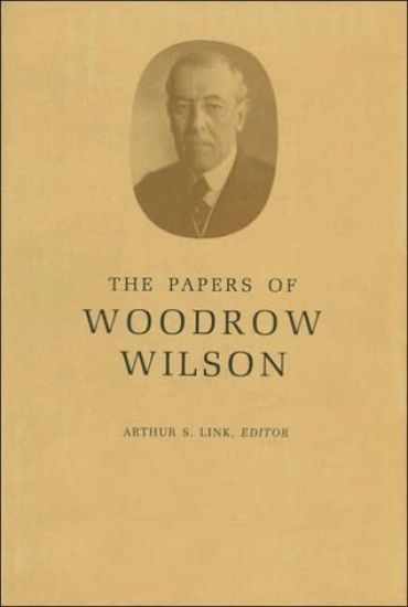 The Papers of Woodrow Wilson, Volume 65