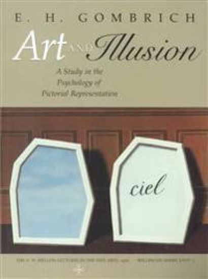 Art and Illusion: A Study in the Psychology of Pictorial Representation - Millennium Edition