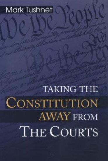 Taking the Constitution Away from the Courts
