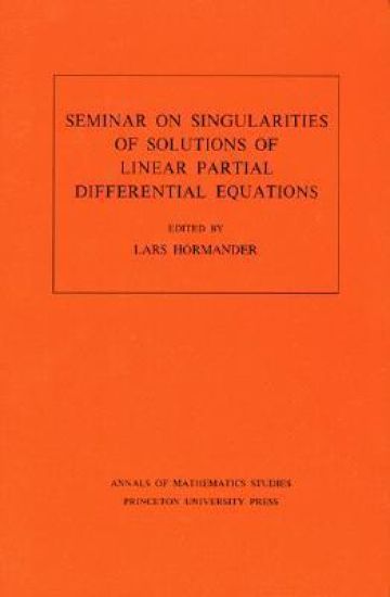 Seminar on Singularities of Solutions of Linear Partial Differential Equations