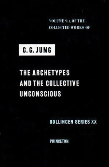 The Collected Works of C. G. Jung, Volume 9 (Part 1): Archetypes and the Collective Unconscious