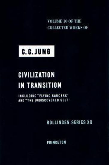 Collected Works of C. G. Jung, Volume 10: Civilization in Transition