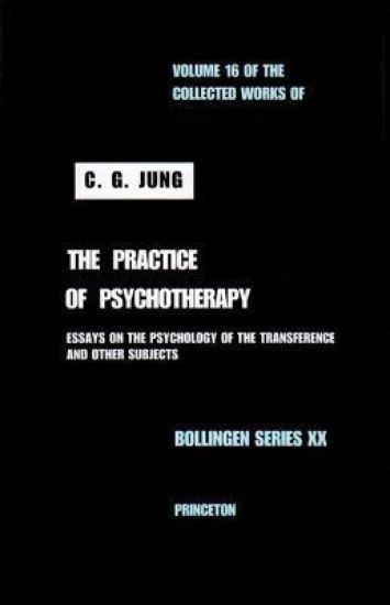 Collected Works of C. G. Jung, Volume 16: Practice of Psychotherapy