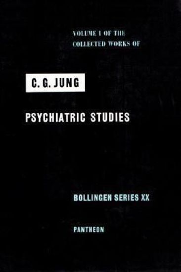 Collected Works of C. G. Jung, Volume 1: Psychiatric Studies
