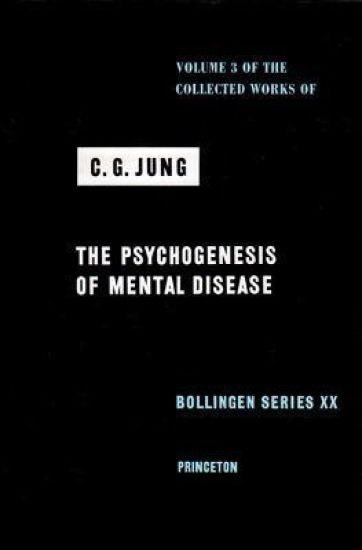 Collected Works of C. G. Jung, Volume 3: The Psychogenesis of Mental Disease