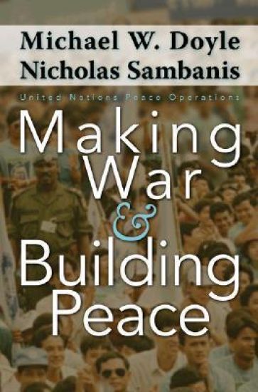 Making War and Building Peace