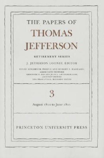 The Papers of Thomas Jefferson, Retirement Series, Volume 3