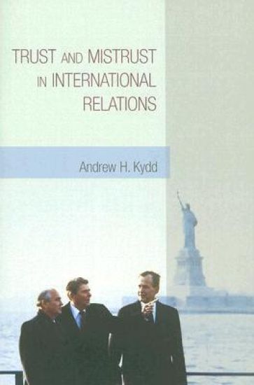 Trust and Mistrust in International Relations