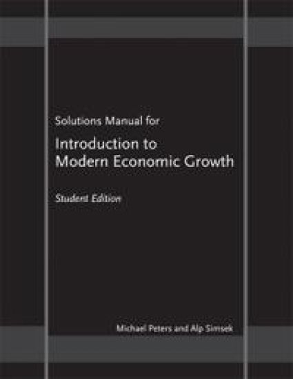 Solutions Manual for "Introduction to Modern Economic Growth"