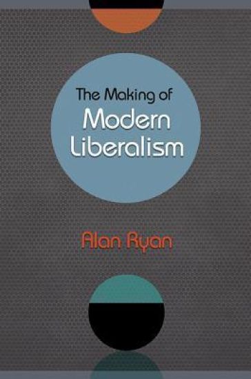 The Making of Modern Liberalism