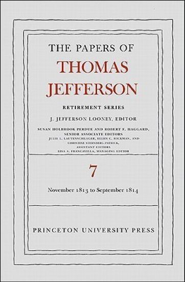The Papers of Thomas Jefferson, Retirement Series, Volume 7