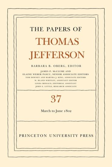 The Papers of Thomas Jefferson, Volume 37