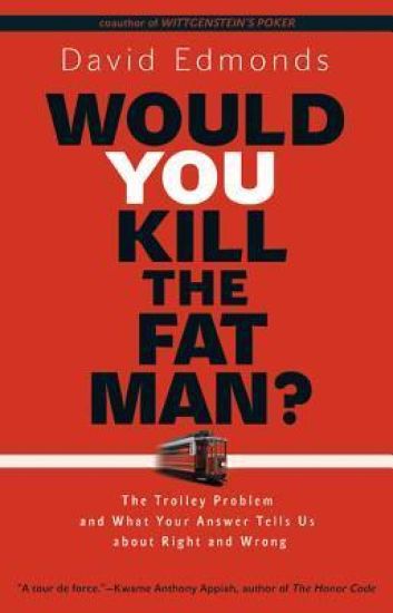 Would You Kill the Fat Man?