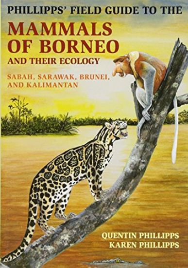 Phillipps' Field Guide to the Mammals of Borneo