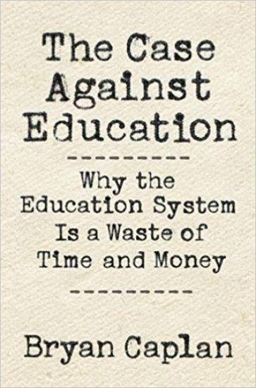 The Case against Education