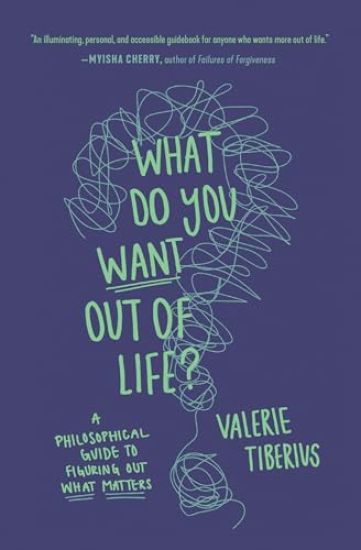 What Do You Want Out of Life?
