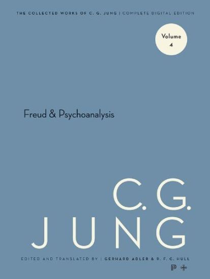Collected Works of C. G. Jung, Volume 4: Freud and Psychoanalysis