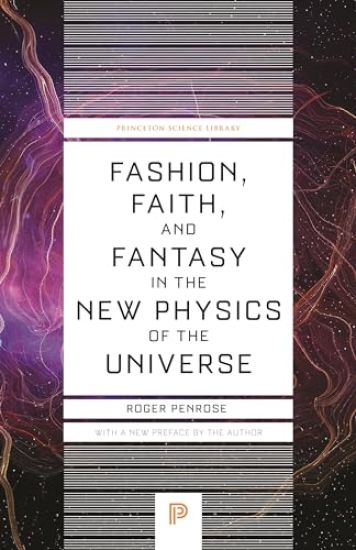 Fashion, Faith, and Fantasy in the New Physics of the Universe