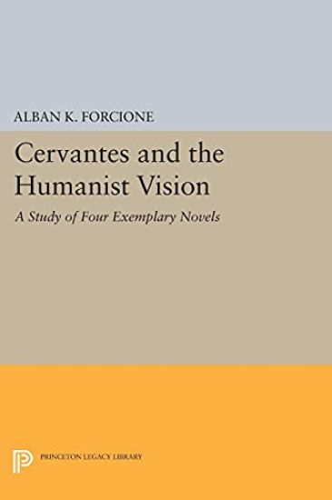Cervantes and the Humanist Vision