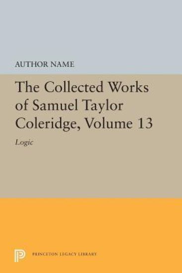 The Collected Works of Samuel Taylor Coleridge, Volume 13