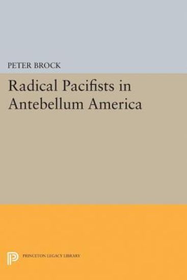 Radical Pacifists in Antebellum America