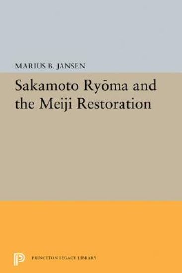 Sakamato Ryoma and the Meiji Restoration