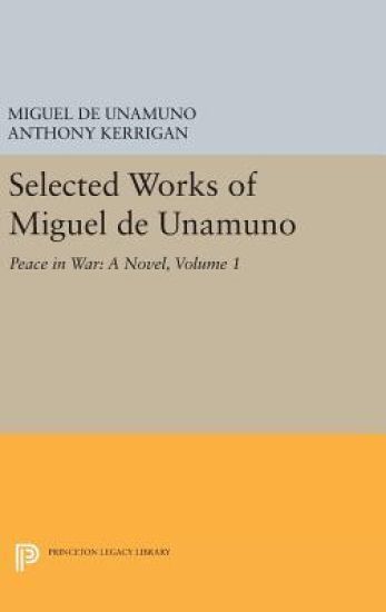 Selected Works of Miguel de Unamuno, Volume 1