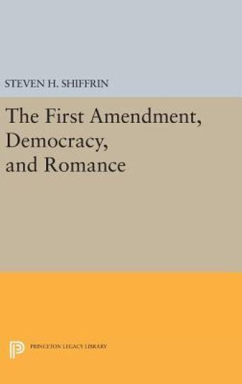 The First Amendment, Democracy, and Romance