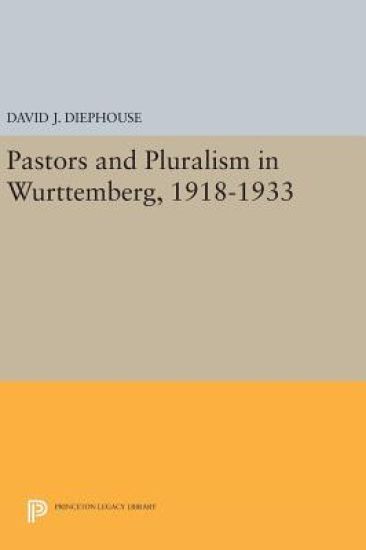 Pastors and Pluralism in Wurttemberg, 1918-1933