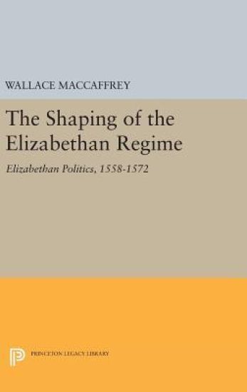 The Shaping of the Elizabethan Regime