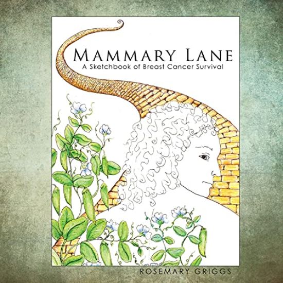 Mammary Lane: A Sketchbook of Breast Cancer Survival