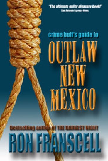 Crime Buff's Guide to Outlaw New Mexico