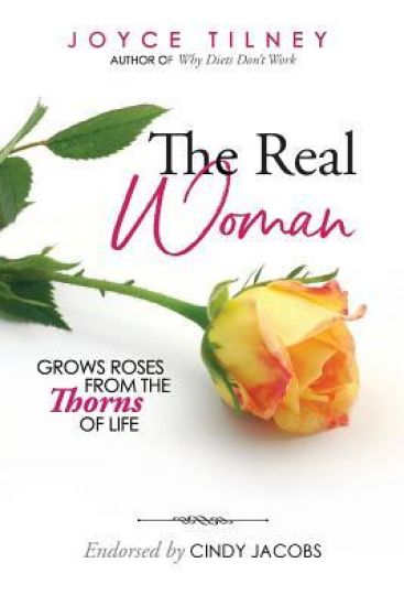The Real Woman: Grows Roses from the Thorns of Life