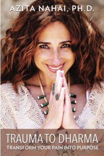 Trauma to Dharma: Transform Your Pain Into Purpose