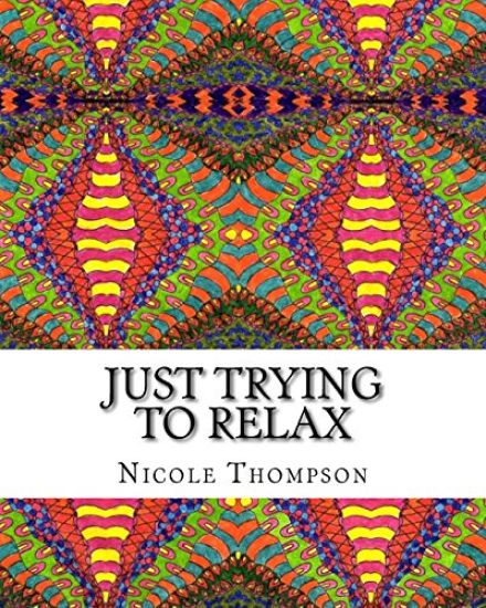Just Trying to Relax: Coloring Book for the Abstract Artist