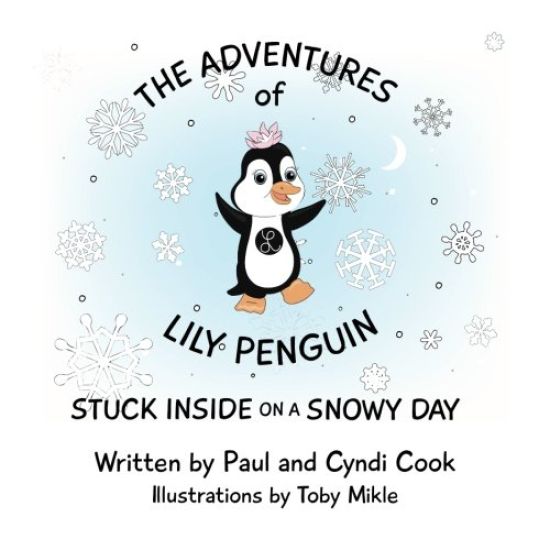 The Adventures of Lily Penguin: Stuck Inside on a Snowy Day