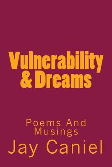 Vulnerability & Dreams: Poems and Musings