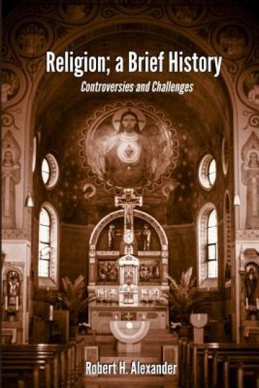 Religion; A Brief History: Controversies and Challenges