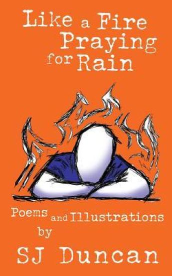 Like a Fire Praying for Rain