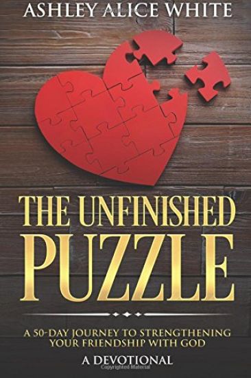 The Unfinished Puzzle: a 50-Day Journey to Strengthening Your Friendship with God